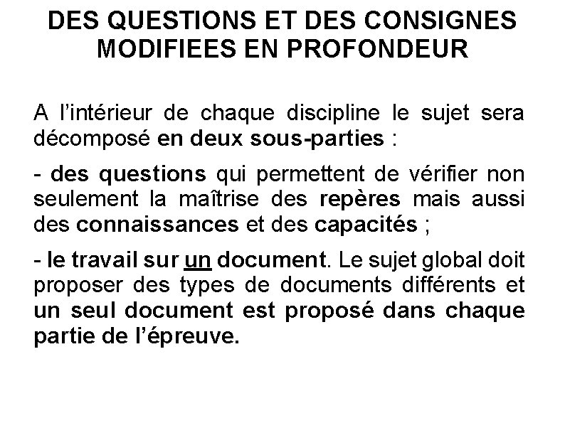 DES QUESTIONS ET DES CONSIGNES MODIFIEES EN PROFONDEUR A l’intérieur de chaque discipline le