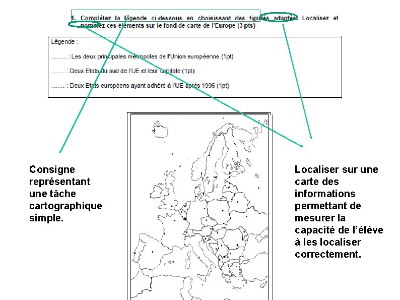 Consigne représentant une tâche cartographique simple. Localiser sur une carte des informations permettant de