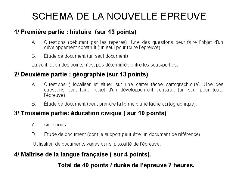 SCHEMA DE LA NOUVELLE EPREUVE 1/ Première partie : histoire (sur 13 points) A.