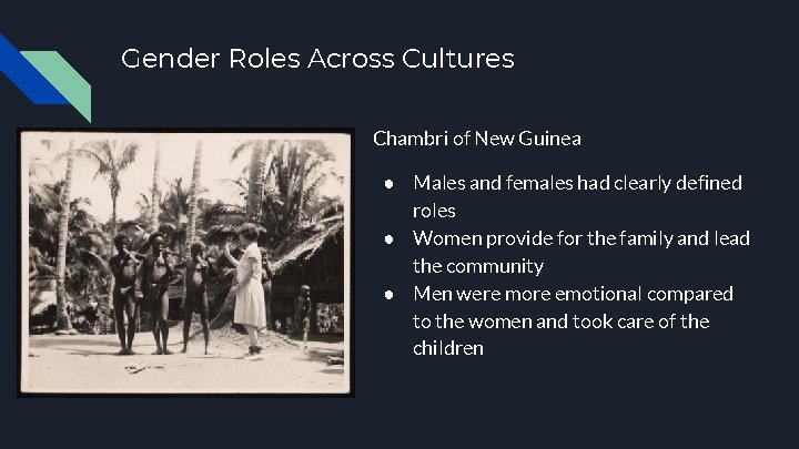 Gender Roles Across Cultures Chambri of New Guinea ● Males and females had clearly