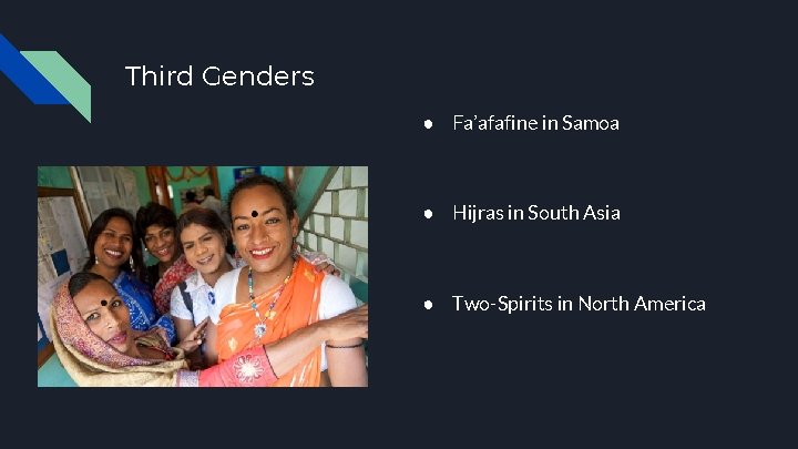 Third Genders ● Fa’afafine in Samoa ● Hijras in South Asia ● Two-Spirits in