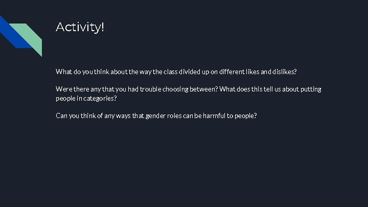 Activity! What do you think about the way the class divided up on different