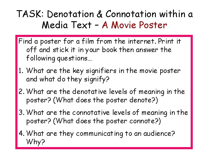 TASK: Denotation & Connotation within a Media Text – A Movie Poster Find a