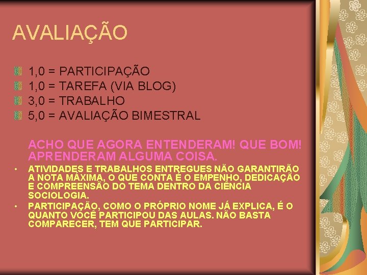 AVALIAÇÃO 1, 0 = PARTICIPAÇÃO 1, 0 = TAREFA (VIA BLOG) 3, 0 =
