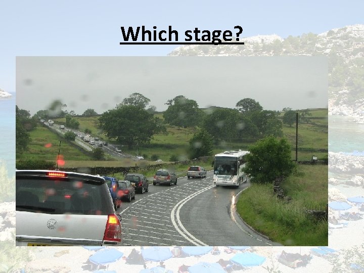 Which stage? 
