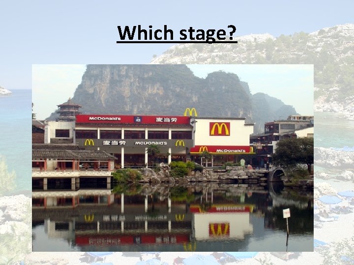 Which stage? 