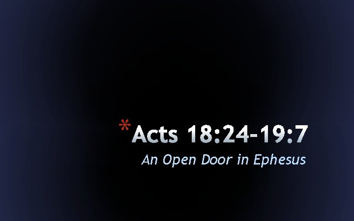 * An Open Door in Ephesus 