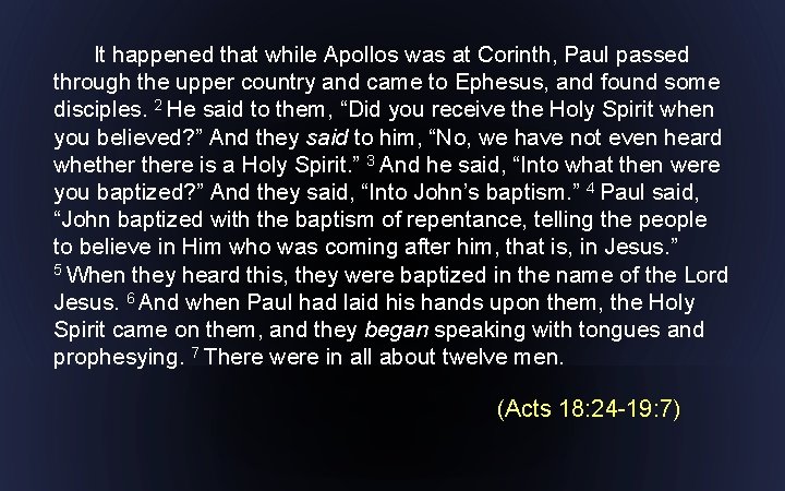 It happened that while Apollos was at Corinth, Paul passed through the upper country