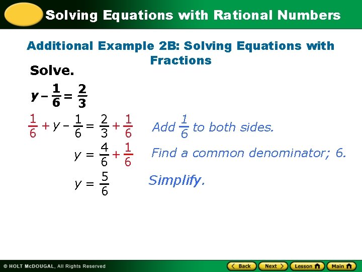 Solving Equations with Rational Numbers Additional Example 2 B: Solving Equations with Fractions Solve.