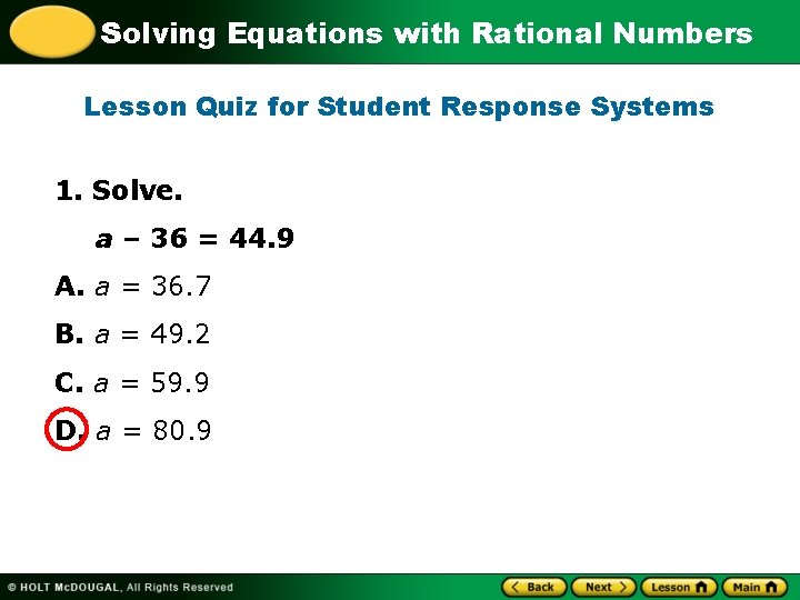 Solving Equations with Rational Numbers Lesson Quiz for Student Response Systems 1. Solve. a