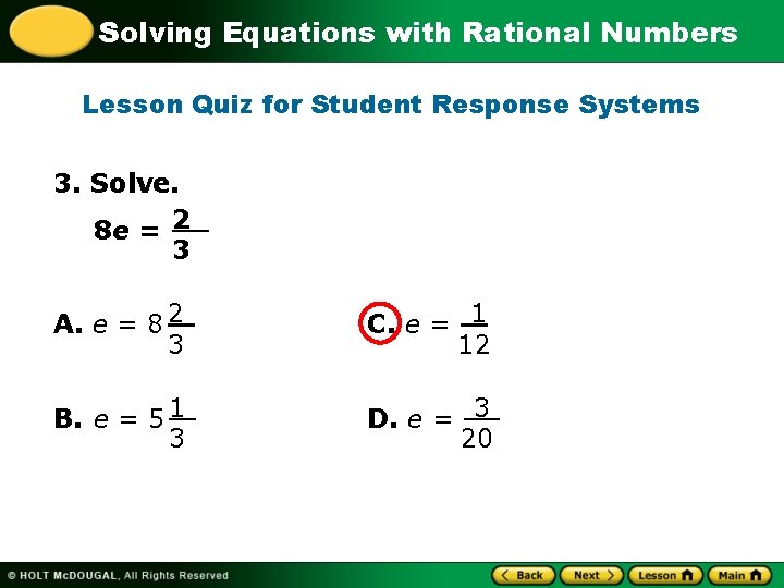 Solving Equations with Rational Numbers Lesson Quiz for Student Response Systems 3. Solve. 8