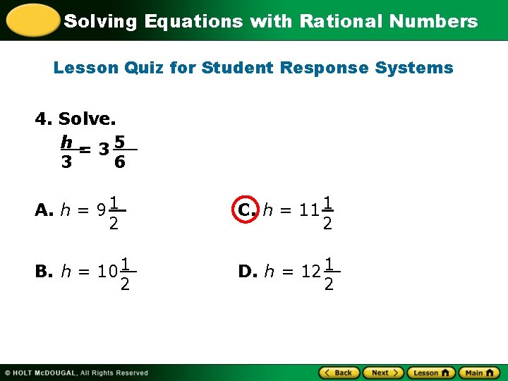 Solving Equations with Rational Numbers Lesson Quiz for Student Response Systems 4. Solve. h