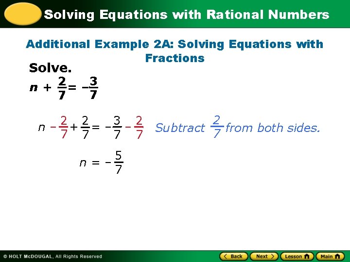 Solving Equations with Rational Numbers Additional Example 2 A: Solving Equations with Fractions Solve.