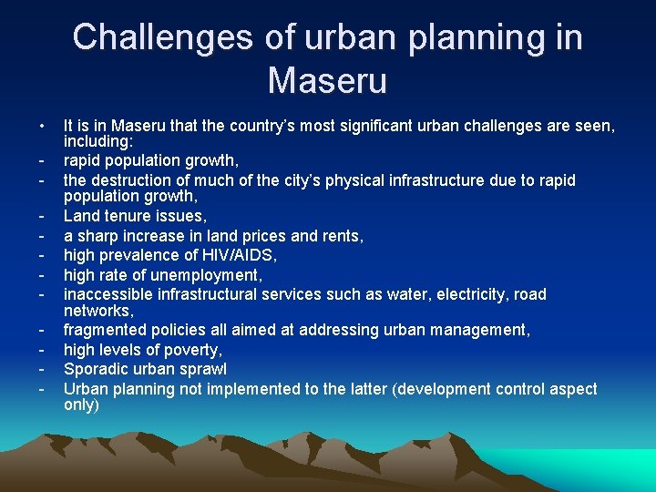 Challenges of urban planning in Maseru • - It is in Maseru that the