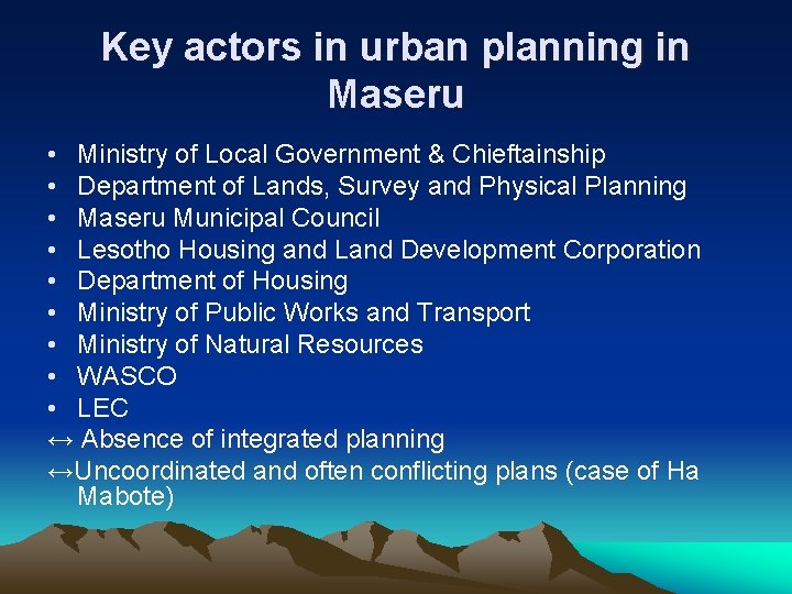 Key actors in urban planning in Maseru • Ministry of Local Government & Chieftainship