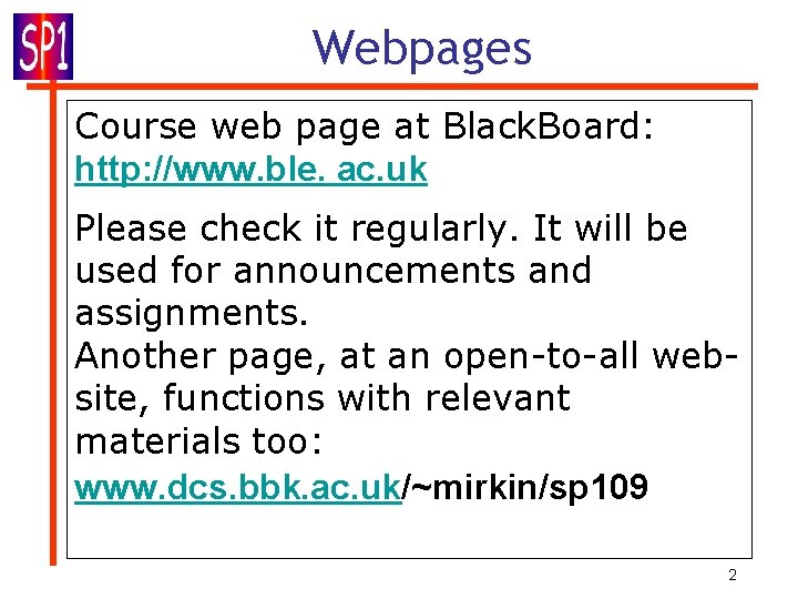 Webpages Course web page at Black. Board: http: //www. ble. ac. uk Please check Webpages Course web page at Black. Board: http: //www. ble. ac. uk Please check