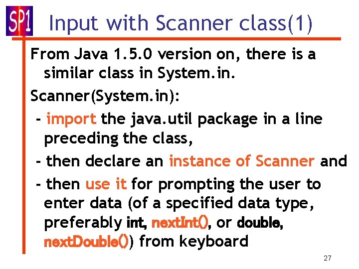Input with Scanner class(1) From Java 1. 5. 0 version on, there is a Input with Scanner class(1) From Java 1. 5. 0 version on, there is a