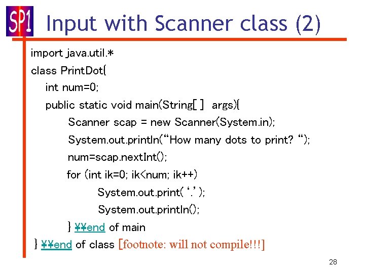 Input with Scanner class (2) import java. util. * class Print. Dot{ int num=0; Input with Scanner class (2) import java. util. * class Print. Dot{ int num=0;