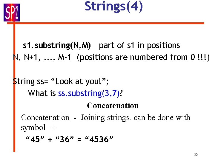 Strings(4) s 1. substring(N, M) part of s 1 in positions N, N+1, . Strings(4) s 1. substring(N, M) part of s 1 in positions N, N+1, .