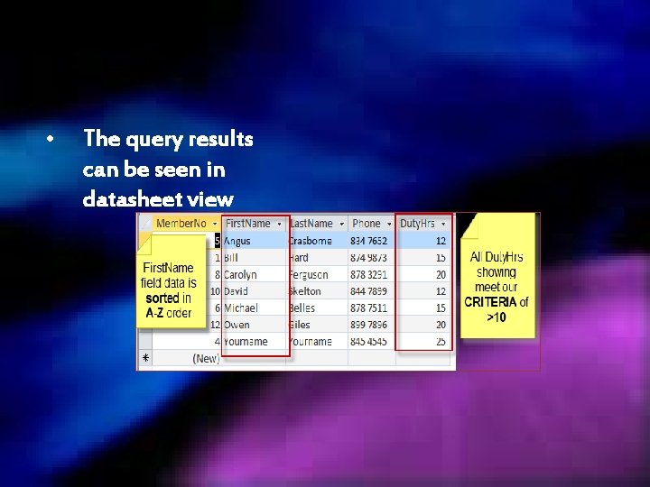 • The query results can be seen in datasheet view 