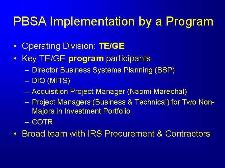 PBSA Implementation by a Program • Operating Division: TE/GE • Key TE/GE program participants