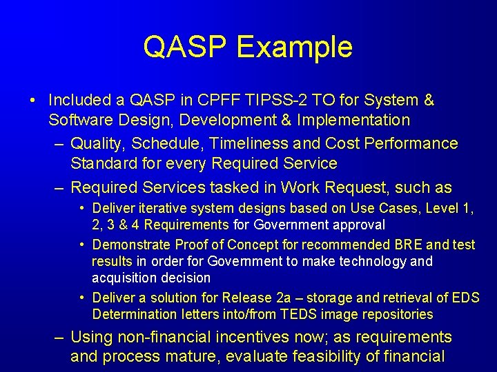 QASP Example • Included a QASP in CPFF TIPSS-2 TO for System & Software