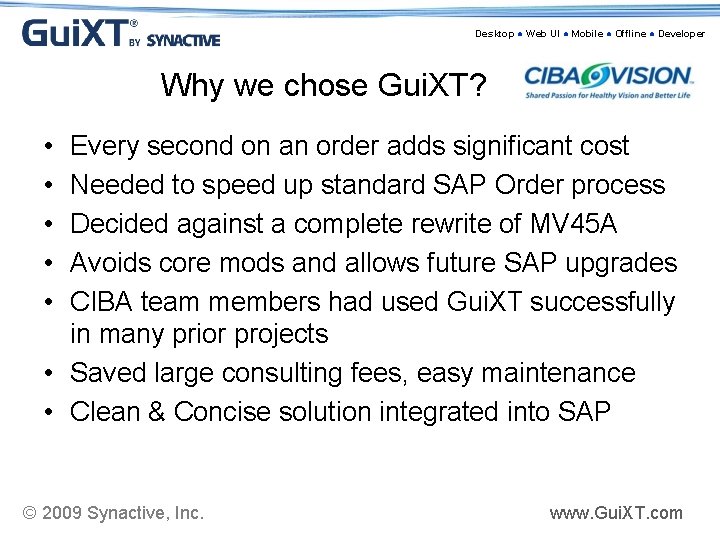 Desktop ● Web UI ● Mobile ● Offline ● Developer Why we chose Gui.