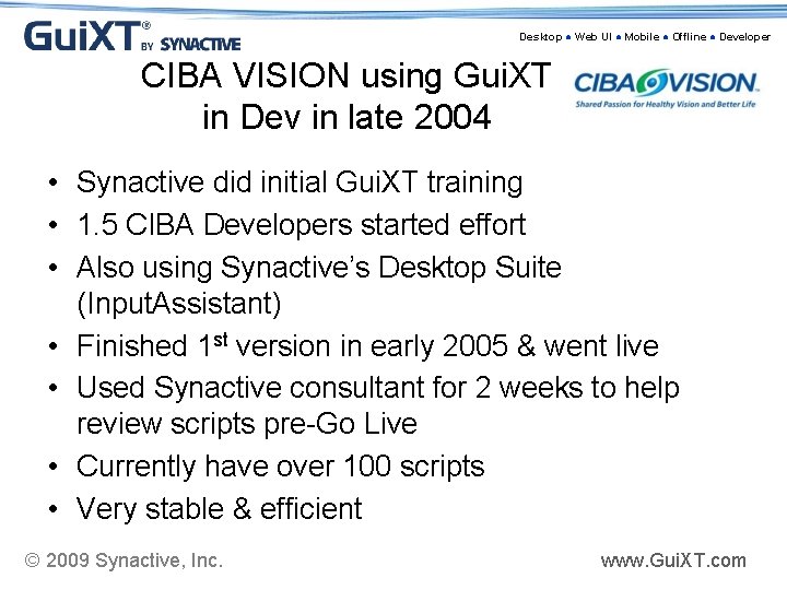 Desktop ● Web UI ● Mobile ● Offline ● Developer CIBA VISION using Gui.