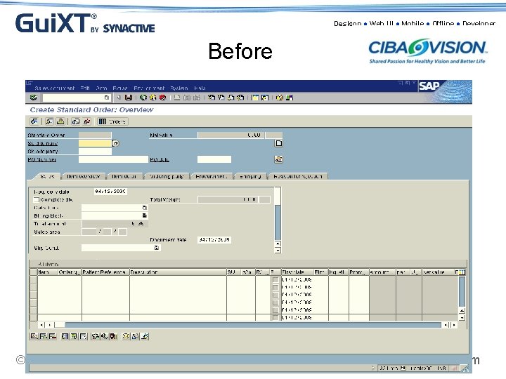 Desktop ● Web UI ● Mobile ● Offline ● Developer Before © 2009 Synactive,