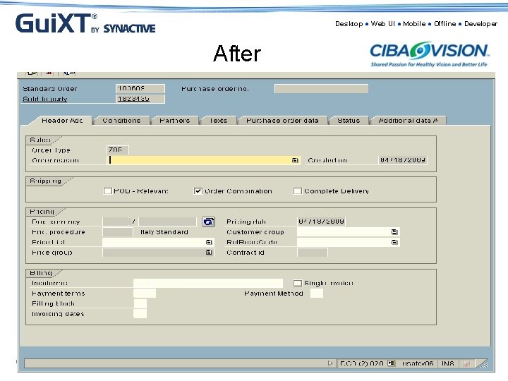 Desktop ● Web UI ● Mobile ● Offline ● Developer After © 2009 Synactive,