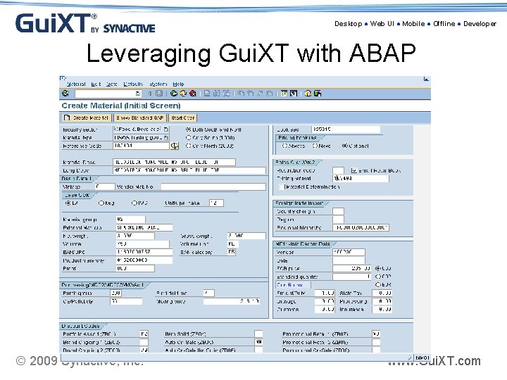 Desktop ● Web UI ● Mobile ● Offline ● Developer Leveraging Gui. XT with