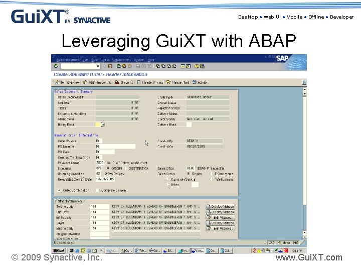 Desktop ● Web UI ● Mobile ● Offline ● Developer Leveraging Gui. XT with