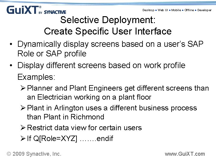 Desktop ● Web UI ● Mobile ● Offline ● Developer Selective Deployment: Create Specific