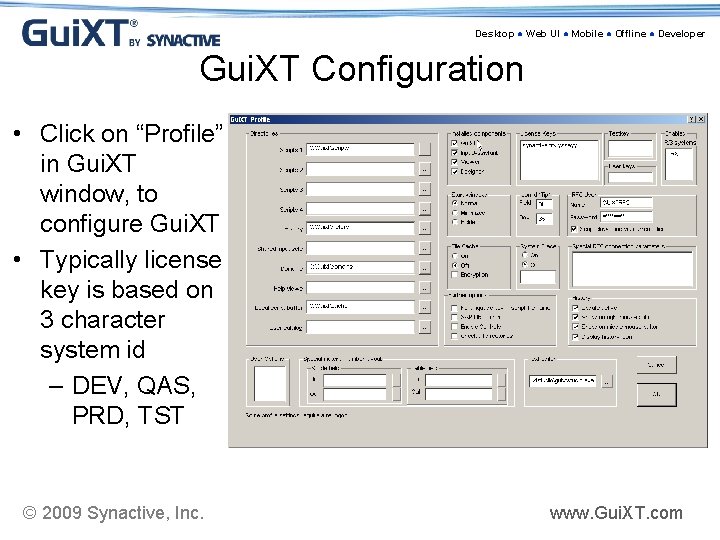 Desktop ● Web UI ● Mobile ● Offline ● Developer Gui. XT Configuration •