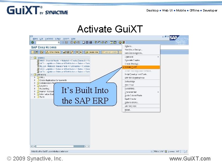 Desktop ● Web UI ● Mobile ● Offline ● Developer Activate Gui. XT It’s