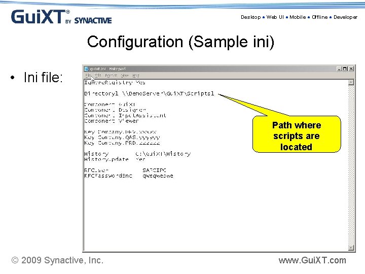 Desktop ● Web UI ● Mobile ● Offline ● Developer Configuration (Sample ini) •