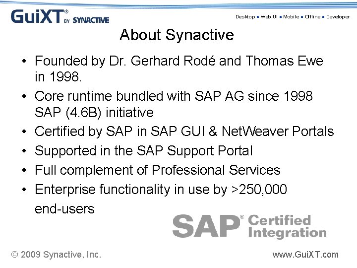 Desktop ● Web UI ● Mobile ● Offline ● Developer About Synactive • Founded