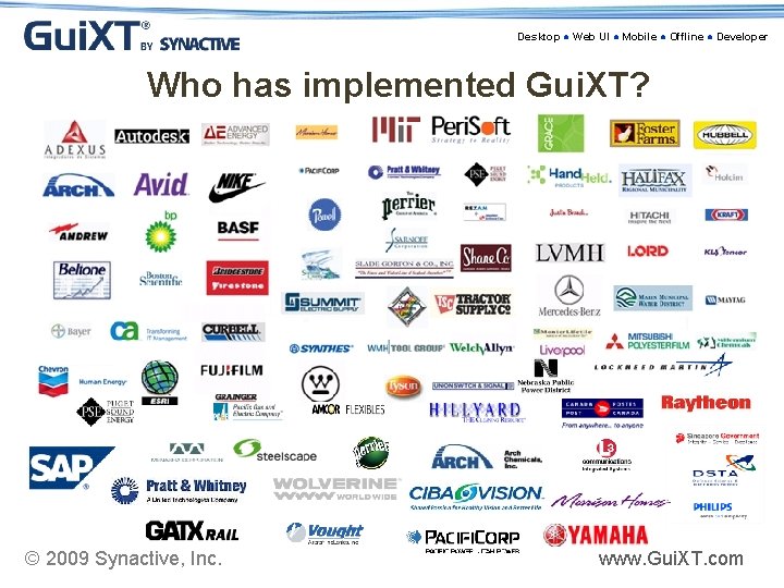 Desktop ● Web UI ● Mobile ● Offline ● Developer Who has implemented Gui.