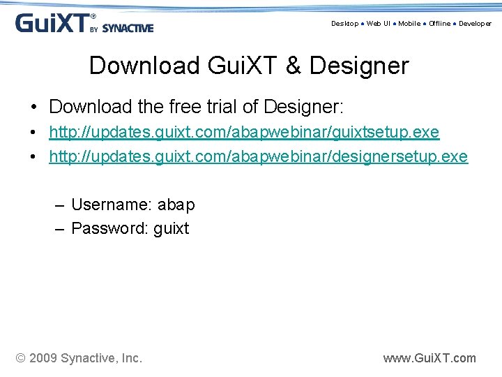 Desktop ● Web UI ● Mobile ● Offline ● Developer Download Gui. XT &