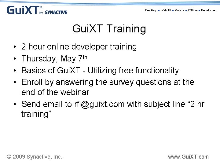 Desktop ● Web UI ● Mobile ● Offline ● Developer Gui. XT Training •