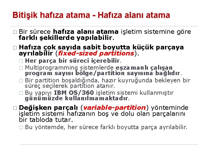 Bitişik hafıza atama - Hafıza alanı atama � Bir sürece hafıza alanı atama işletim