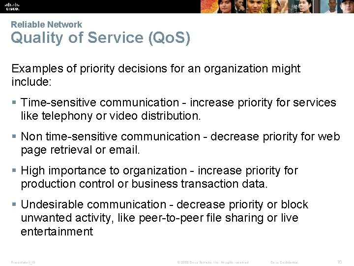 Reliable Network Quality of Service (Qo. S) Examples of priority decisions for an organization