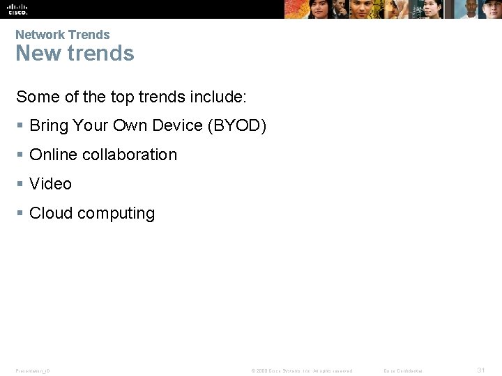 Network Trends New trends Some of the top trends include: § Bring Your Own