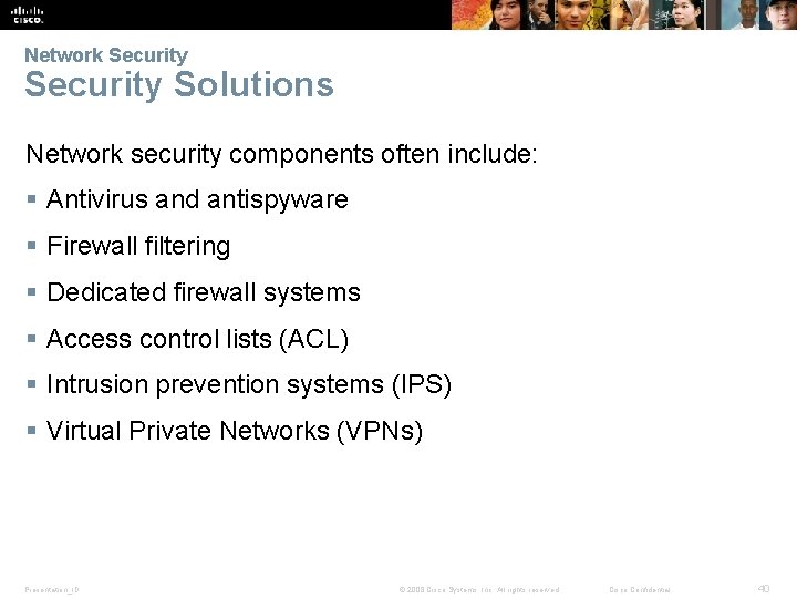 Network Security Solutions Network security components often include: § Antivirus and antispyware § Firewall