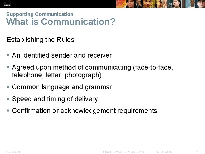 Supporting Communication What is Communication? Establishing the Rules § An identified sender and receiver