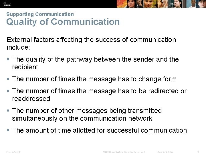 Supporting Communication Quality of Communication External factors affecting the success of communication include: §