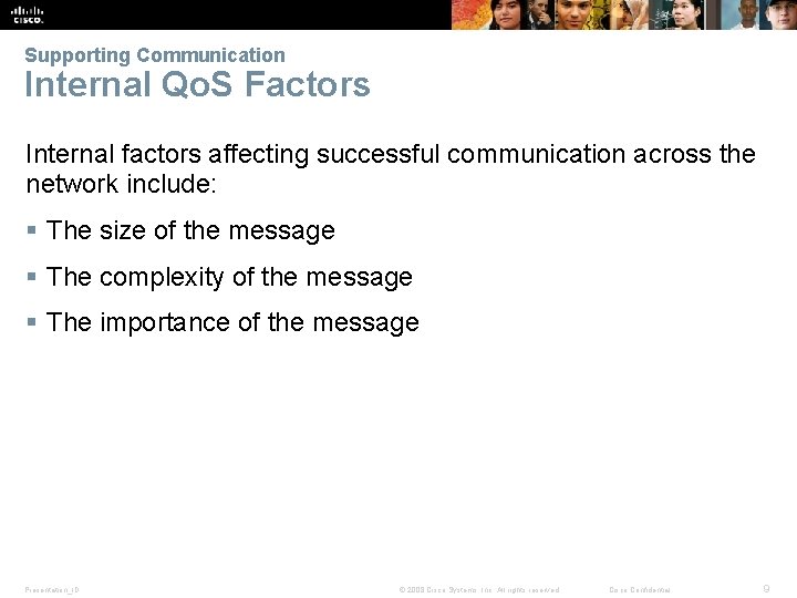 Supporting Communication Internal Qo. S Factors Internal factors affecting successful communication across the network