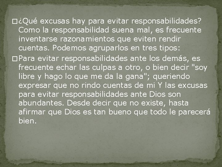 � ¿Qué excusas hay para evitar responsabilidades? Como la responsabilidad suena mal, es frecuente