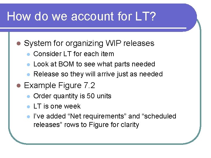 How do we account for LT? l System for organizing WIP releases l l