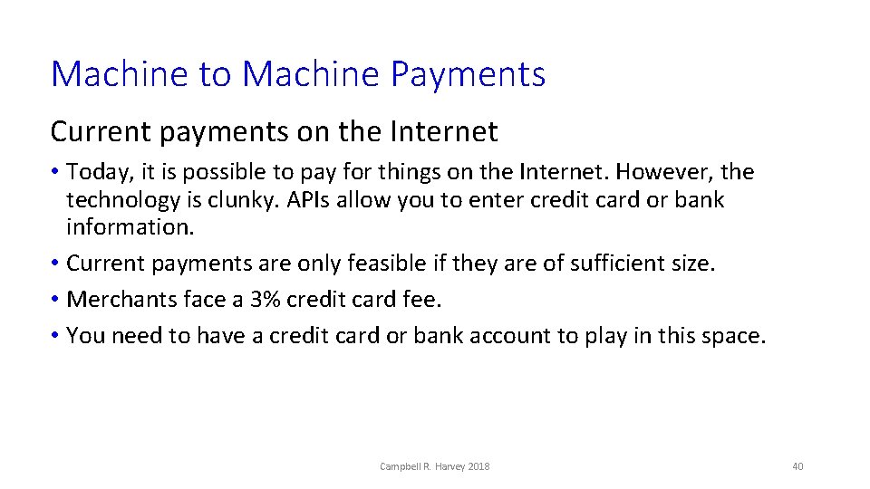 Machine to Machine Payments Current payments on the Internet • Today, it is possible